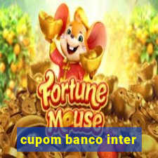 cupom banco inter